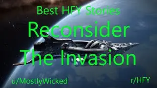 Best HFY Reddit Stories: Reconsider The Invasion
