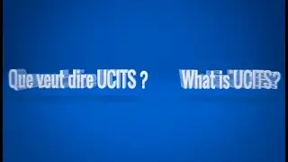 Que Veut dire UCITS? / What is UCITS?