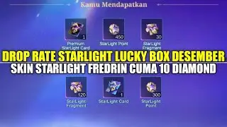 TEST DROP RATE DRAW STARLIGHT LUCKY BOX DESEMBER 2025! SKIN STARLIGHT FREDRIN CUMA 10 DIAMOND