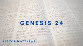 Genesis 24:27-67 (Part 2) | Abiding Word Baptist Church