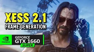 XeSS 2.1 Frame Gen on GTX 1660 Super - Tested in 7 Games