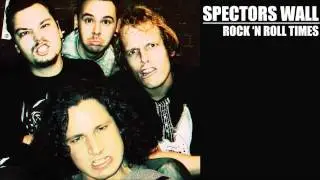 Spectors Wall - Rock 'n Roll Times (Audio)