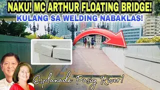 NAKU! MC ARTHUR FLOATING BRIDGE ! KULANG SA WELDING! ESPLANADE PASIG RIVER!