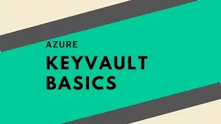 Azure Keyvault basic concepts