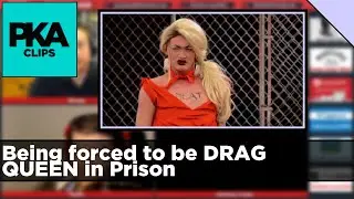 Being forced to be DRAG QUEEN in Prison - PKA Clip