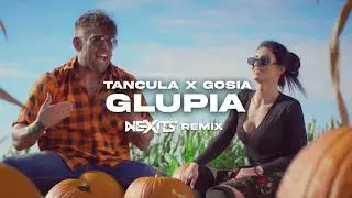 Tańcula x Gosia - GŁUPIA (NEXITS REMIX) 2025