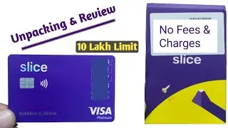 Slice Card Unpacking Review | Slice Card Full Review  | Slice Card Feature Benefit | Slice Credit