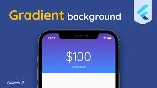 (Ep 71) Using Color Gradient In Flutter - Home Page Refactor Pt 1