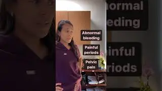 Abnormal Bleeding and Painful Periods
