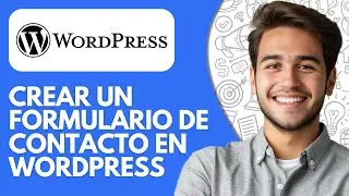 C&oacute;mo Crear un Formulario de Contacto en WordPress (2025)