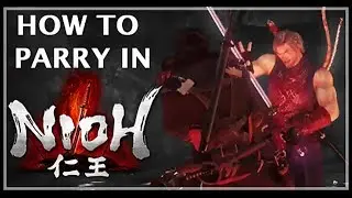 How to Parry in Nioh | UPDATED LINK IN DESCRIPTION