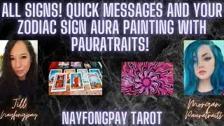 All Signs-Quick Messages & Aura Painting For Your Sign W/Pauratraits! Free Reads After!