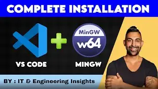 VS CODE & MINGW COMPLETE INSTALLATION || BY : IT & Engineering Insights ||
