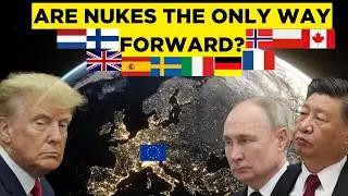 Are Nuclear Weapons the ONLY REAL Security Guarantee for Europe & Canada?