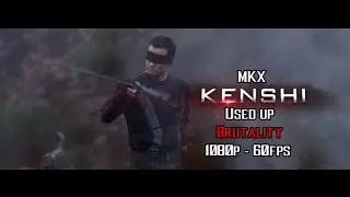 MKX Kenshi Used up Brutality 1080p   60fps ✔