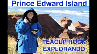 Teacup Rock, Explorando Prince Edward Island, Canada