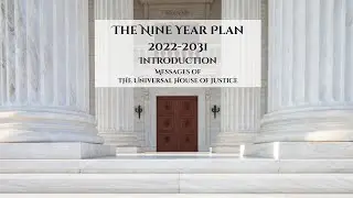 Introduction | The Nine Year Plan 2022-2031 | Messages of the Universal House of Justice #bahai #uhj