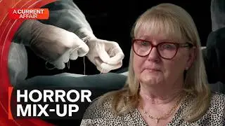 Woman left 'mutilated' after hospital's surgery mix-up | A Current Affair