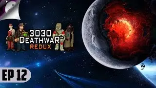 3030 Deathwar Redux - On The Clock In The Nick Of Time? - Let's Play Gameplay Part 12