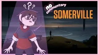 Somerville- Full Game (No Commentary)