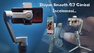 Zhiyun Smooth Q3 Gimbal İncelemesi..