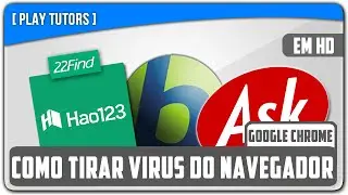 Como tirar v&iacute;rus do navegador ( Hao123 ,22Find, Ask, Babylon, Navegaki, Mystart, Incredibar )