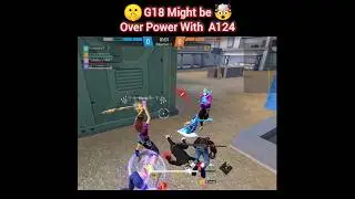 G18 MIGHT BE OVER POWER WITH A124 🤯 FULL SQUAD WIPE OUT