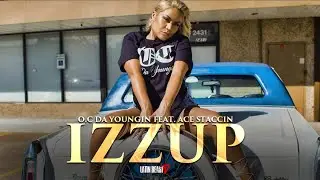 O.C Da Youngin - Izzup Ft. Ace Staccin (Official Music Video)