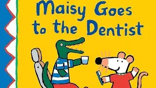 Maisy Goes to the Dentist - Read Aloud