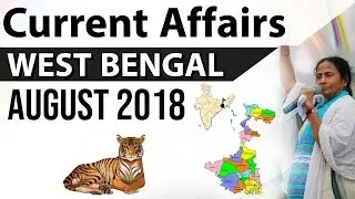 West Bengal GK & Current Affairs August 2018 for WBCS, WB PCS, WB SSC, WBGDRB & other WB exams