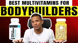 The Best Multivitamins for Bodybuilders