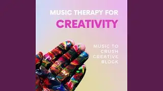 Music to Crush Creative Block