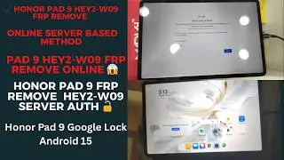 Honor Pad 9 HEY2 W09 FRP Bypass Android 15 Fastboot Mode FRp Key Auth 2026