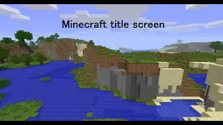 Minecraft 1.0 - 1.12 title screen