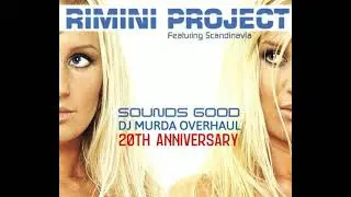 Rimini Project - Sounds Good (DJ MURDA 20th Anniversary Overhaul)