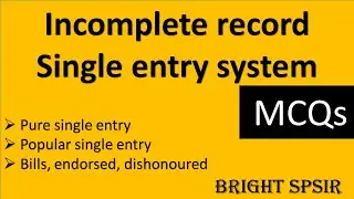 Single entry system / Incomplete record - MCQs - Pure/Popular single entry-Bills/Debtors/creditors