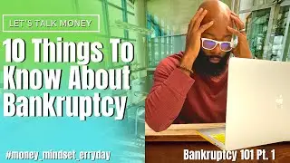 Chapter 7 Bankruptcy Explained |  My Bankruptcy Story | Pt. 1