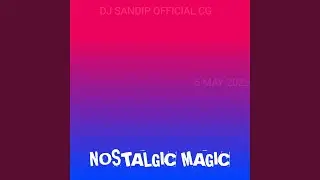 NOSTALGIC MAGIC