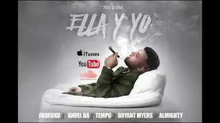 ELLA Y YO - Anuel AA x Farruko x Tempo x Bryant Myers x Almighty