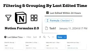 Notion Formulas 2.0: Filtering & Grouping By Last Edited Time