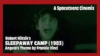SLEEPAWAY CAMP |  Frankie Vinci - Angela's Theme (Spacetoonz Cinemix)