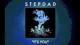 Stepdad - It's You