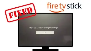 How to Fix Firestick &ldquo;Problem Parsing the Package&rdquo; &ndash; Easy APK Install Error Fix (2025)