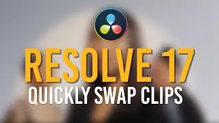 How To Quickly Swap Clips In Your Timeline In Davinci Resolve