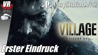 Resident Evil 8 / PSVR 2 / Deutsch / Erster Eindruck / PSVR 2 Spiele Deutsch