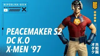 Peacemaker S2 review, DC K.O. X-men '97 y m&aacute;s noticias