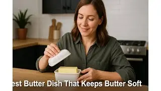 🧈 KIVY Glass butter dish with airtight lid | Best Butter Dish That Keeps Butter Soft 🍞
