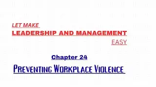 Preventing workplace violence leadership and management chapter 24