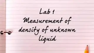 Measurement of Density of Unknown Liquid