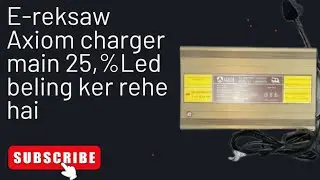 E-reksaw Axiom charger main 25% ke Led beling ker rehe hai.